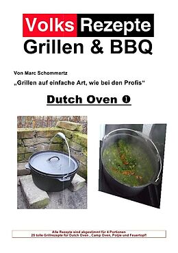Kartonierter Einband Volksrezepte Grillen &amp;amp; BBQ / Volksrezepte Grillen &amp;amp; BBQ - Dutch Oven 1 von Marc Schommertz