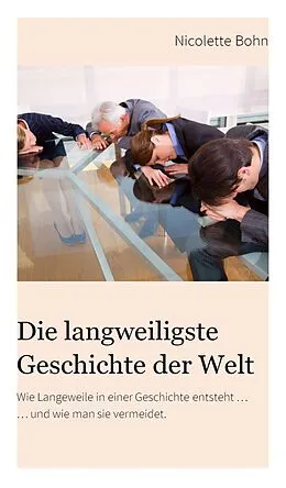 E-Book (epub) Die langweiligste Geschichte der Welt von Nicolette Bohn