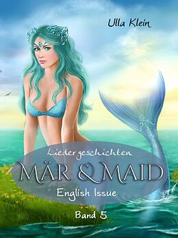 eBook (epub) Mär &amp; Maid - Liedergeschichten Band 5 de Ulla Klein