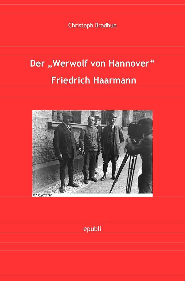 Der Werwolf von Hannover Friedrich Fritz Haarmann