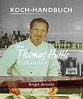 E-Book (epub) Koch-Handbuch zu Thomas Hüttls Kochkursen von Birgit Anzely
