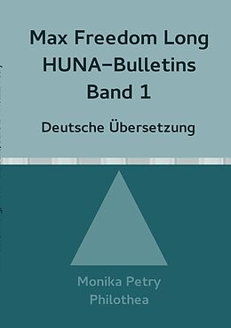 Kartonierter Einband Max F. Long, Huna-Bulletins, Deutsche Übersetzung / Max Freedom Long Huna-Bulletins Band 1 - 1948, Deutsche Übersetzung von Monika Petry