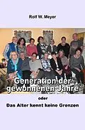 E-Book (epub) Generation der gewonnenen Jahre von Rolf W. Meyer