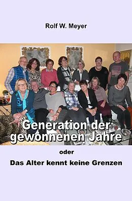 E-Book (epub) Generation der gewonnenen Jahre von Rolf W. Meyer
