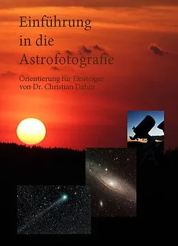 E-Book (epub) Einführung in die Astrofotografie von Christian Dahm