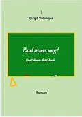 E-Book (epub) Paul muss weg von Birgit Vobinger