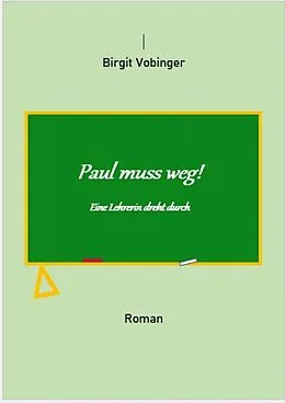 E-Book (epub) Paul muss weg von Birgit Vobinger