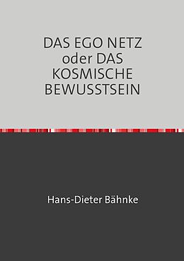 Kartonierter Einband DAS EGO NETZ oder DAS KOSMISCHE BEWUSSTSEIN von Hans-Dieter Bähnke