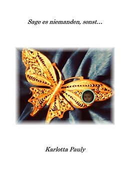 Kartonierter Einband Sage es niemandem, sonst... von Karlotta Pauly