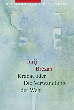 E-Book (epub) Krabat oder Die Verwandlung der Welt von Jurij Brzan