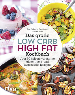 Fester Einband Das große Low-Carb-High-Fat-Kochbuch von Åse Falkman-Fredrikson, Anna Hallén