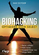 Kartonierter Einband Biohacking  Optimiere dich selbst von Max Gotzler