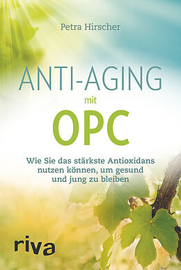 Kartonierter Einband Anti-Aging mit OPC von Petra Hirscher