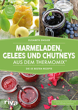 Kartonierter Einband Marmeladen, Gelees und Chutneys aus dem Thermomix® von Elisabeth Engler