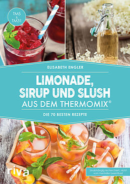 Kartonierter Einband Limonade, Sirup und Slush aus dem Thermomix® von Elisabeth Engler