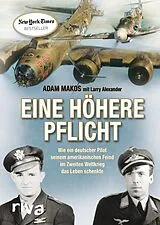 Kartonierter Einband Eine höhere Pflicht von Adam Makos