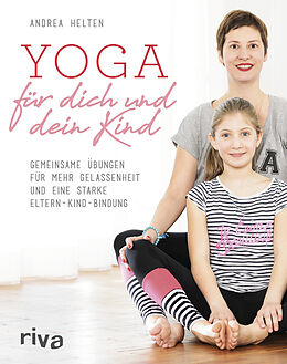 Kartonierter Einband Yoga für dich und dein Kind von Andrea Helten