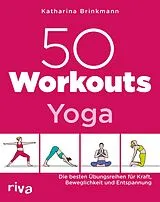 Kartonierter Einband 50 Workouts Yoga von Katharina Brinkmann