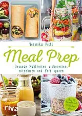Kartonierter Einband Meal Prep  Gesunde Mahlzeiten vorbereiten, mitnehmen und Zeit sparen von Veronika Pichl