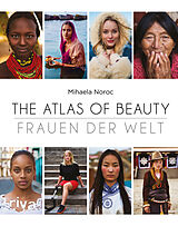 Fester Einband The Atlas of Beauty - Frauen der Welt von Mihaela Noroc