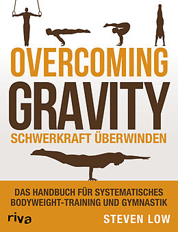 Kartonierter Einband Overcoming Gravity - Schwerkraft überwinden von Steven Low