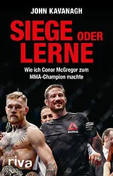 Kartonierter Einband Siege oder lerne von John Kavanagh