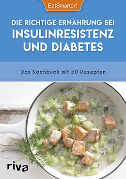 Kartonierter Einband Die richtige Ernährung bei Insulinresistenz und Diabetes von EatSmarter!