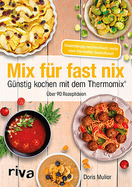 Kartonierter Einband Mix für fast nix. Günstig kochen mit dem Thermomix® von Doris Muliar