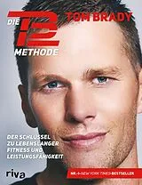 Kartonierter Einband Die TB12-Methode von Tom Brady