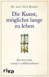 Fester Einband Die Kunst, möglichst lange zu leben von Gerd Reuther
