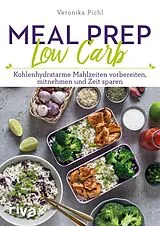 Kartonierter Einband Meal Prep Low Carb von Veronika Pichl