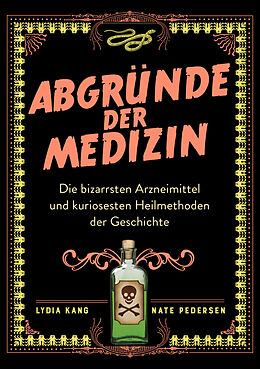 Fester Einband Abgründe der Medizin von Lydia Kang, Nate Pedersen