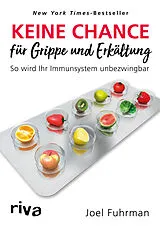 Kartonierter Einband Keine Chance für Grippe und Erkältung von Joel Fuhrman