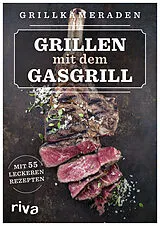 Kartonierter Einband (Kt) Grillen mit dem Gasgrill von Grillkameraden