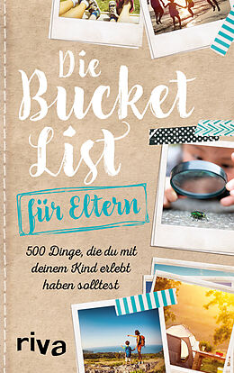Fester Einband Die Bucket List für Eltern von riva Verlag