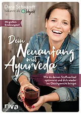 Kartonierter Einband Dein Neuanfang mit Ayurveda von Dana Schwandt