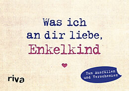 Fester Einband Was ich an dir liebe, Enkelkind  Miniversion von Alexandra Reinwarth