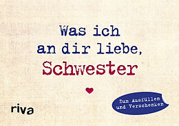 Fester Einband Was ich an dir liebe, Schwester  Miniversion von Alexandra Reinwarth