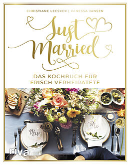 Fester Einband Just married  Das Kochbuch für frisch Verheiratete von Christiane Leesker, Vanessa Jansen