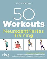 Kartonierter Einband 50 Workouts  Neurozentriertes Training von Luise Walther