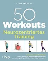 Kartonierter Einband 50 Workouts  Neurozentriertes Training von Luise Walther