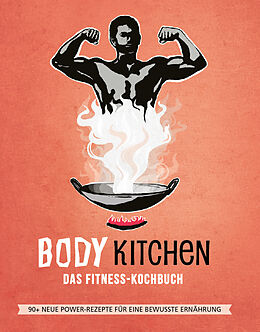 Fester Einband Body Kitchen 3  Das Fitness Kochbuch von Vito Pirbazari, Kathrin Seidel, Flavio Simonetti