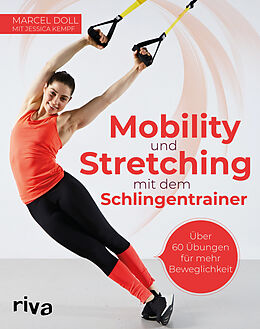 Kartonierter Einband Mobility und Stretching mit dem Schlingentrainer von Marcel Doll, Jessica Kempf