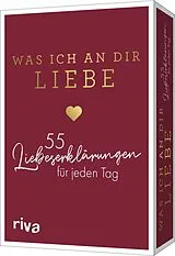 Textkarten / Symbolkarten Was ich an dir liebe  55 Liebeserklärungen für jeden Tag von Alexandra Reinwarth