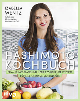 Kartonierter Einband Das Hashimoto-Kochbuch von Izabella Wentz