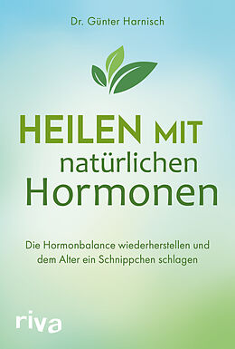 Kartonierter Einband Heilen mit natürlichen Hormonen von Günter Harnisch