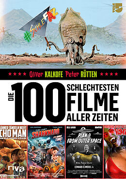 Fester Einband Die 100 schlechtesten Filme aller Zeiten von Oliver Kalkofe, Peter Rütten