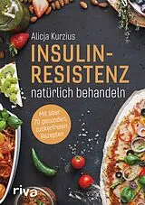 Fester Einband Insulinresistenz natürlich behandeln von Alicja Kurzius