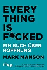 Kartonierter Einband Everything is Fucked von Mark Manson