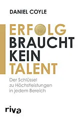 Kartonierter Einband (Kt) Erfolg braucht kein Talent von Daniel Coyle